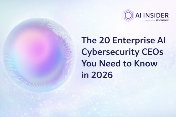 The 20 Enterprise AI Cybersecurity CEOs You Need to Know in 2026